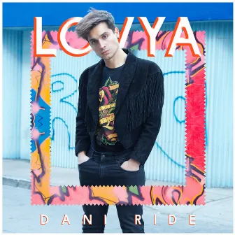 Lovya by DANI RIDE