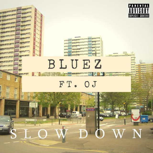 Slow Down (feat. OJ)