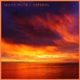 Arrebol by Isaac Mute