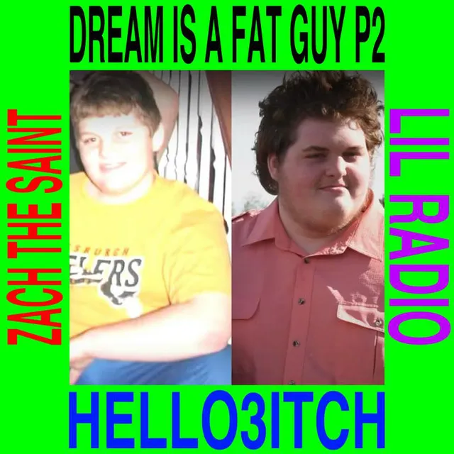 Dream Is A Fat Guy P2