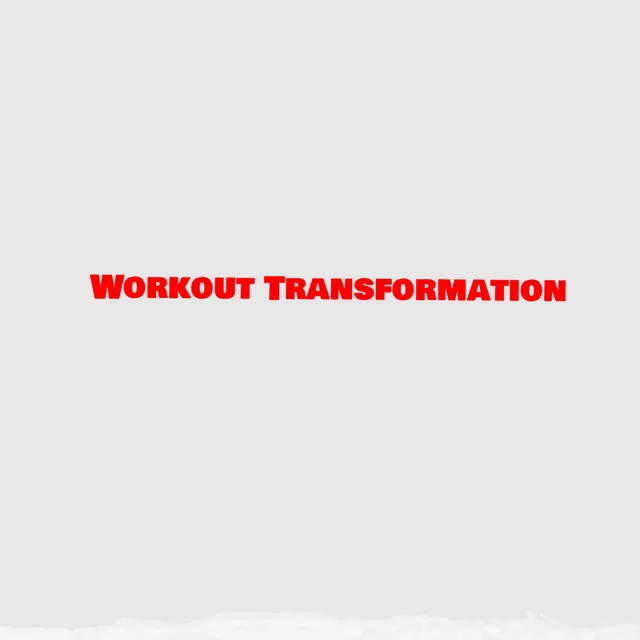 Workout Transformation