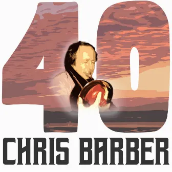 40 Hits of Chris Barber by Chris Barber