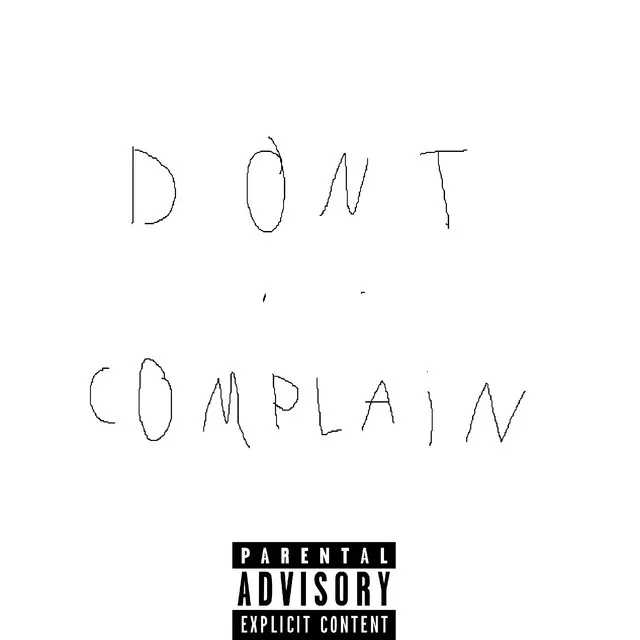 Dont:complain