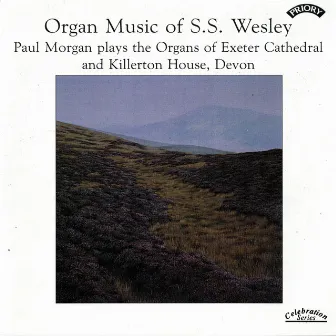 Organ Music of S.S. Wesley by Paul Morgan