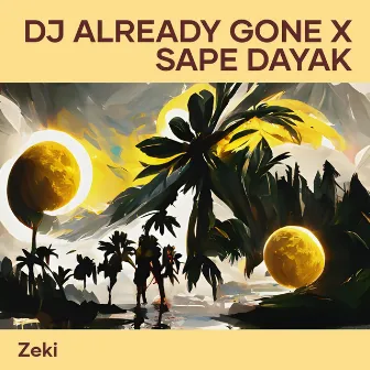 Dj Already Gone X Sape Dayak by Zeki