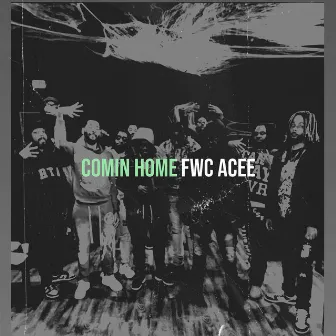 Comin Home by Fwc Acee