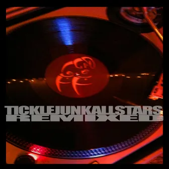 Remixed by Ticklejunk All Stars