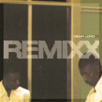 Dear Lord by Remixx