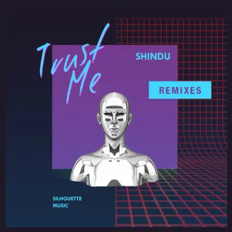 Trust Me (Remixes) by Shindu