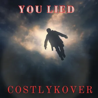 You lied by costlykover