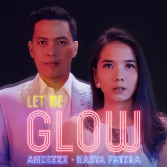 Let Me Glow by Nadya Fatira