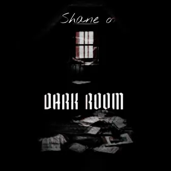 Dark Room by Shane O