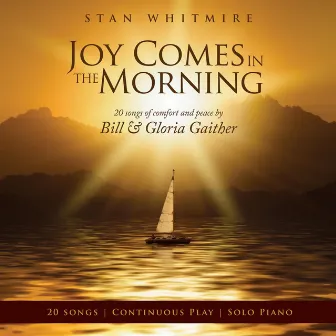 Joy Comes In The Morning by Stan Whitmire