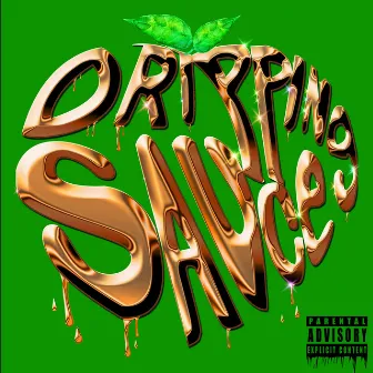 Dripping Sauce by WA$P CCG