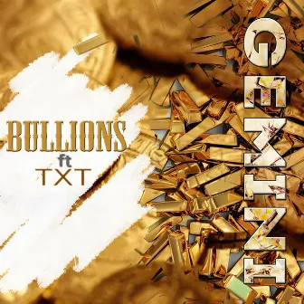 Bullions by TXT