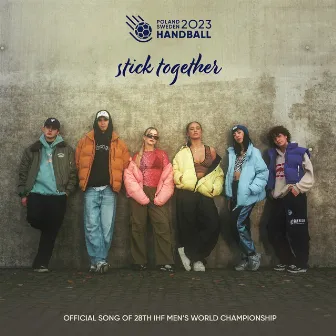 Stick Together (2023 IHF Men’s World Championship Official Song) by Alicja