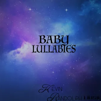 Baby Lullabies, Pt. 1 by Kevin Randolph