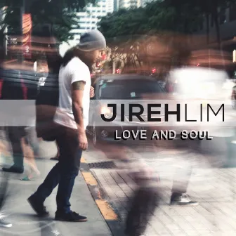 Love And Soul by Jireh Lim