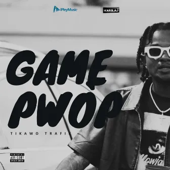 Game Pwòp by Tikawo Trafik