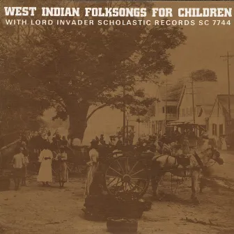 West Indian Folksongs for Children by Lord Invader