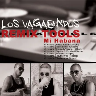 Mi Habana (Remix Tools) by Los Vagabundos