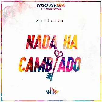 Nada Ha Cambiado by Wiso Rivera