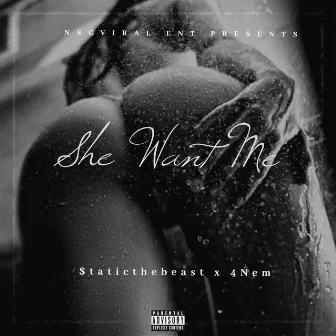 She Want Me by $taticthebeast