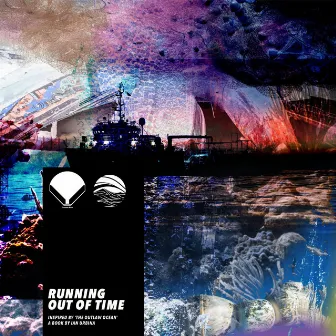 Running Out of Time (Inspired by ‘The Outlaw Ocean’ a book by Ian Urbina) by 