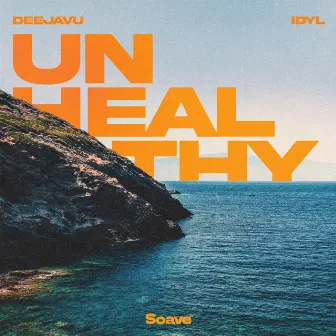 UNHEALTHY by Idyl