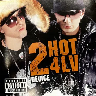 2 Hot 4 LV by Device