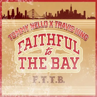 Faithful to the Bay (F.T.T.B.) by Tommy Nello