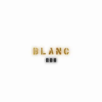 BLANC by Rbh