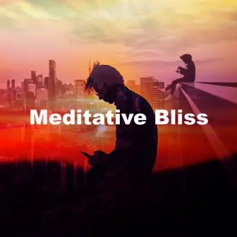 Meditative Bliss by Concentration