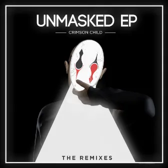 Unmasked (The Remixes) by Crimson Child