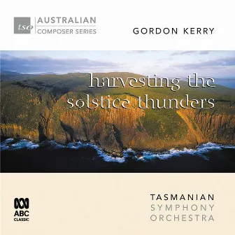 Gordon Kerry – Harvesting the Solstice Thunders by Gordon Kerry