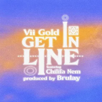 Get In Line by Vii Gold