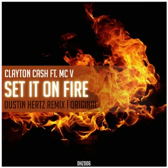 Set It on Fire by Clayton Cash