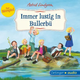 Wir Kinder aus Bullerbü 3. Immer lustig in Bullerbü (Hörspiel) by Wir Kinder aus Bullerbü