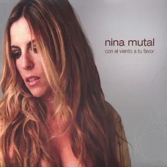 Con El Viento A Tu Favor by Nina Mutal