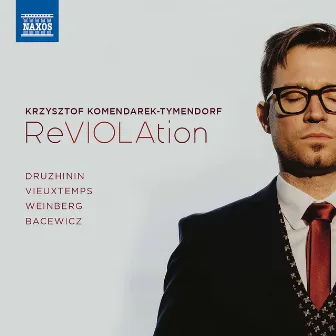 Druzhinin, Weinberg, Vieuxtemps & Bacewicz: Viola Works by Krzysztof Komendarek-Tymendorf