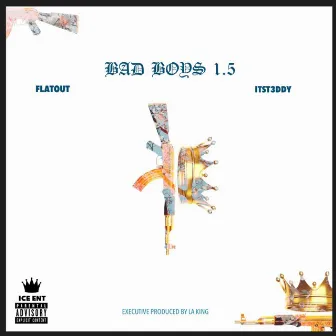 Bad Boys 1.5 by Itst3ddy