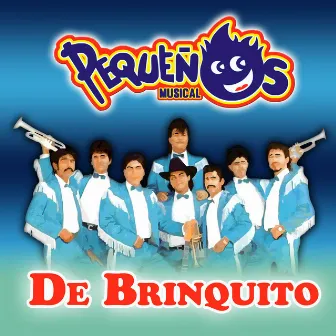 De Brinquito (Remasterizado 1991) by Banda Pequeños Musical