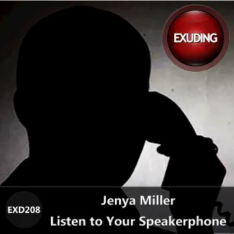 Listen to Your Speakerphone by Jenya Miller