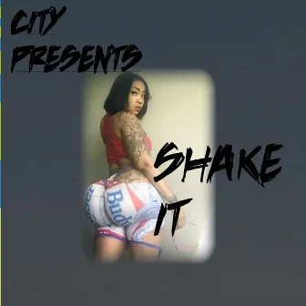 Shake IT by Young City Topp GUN