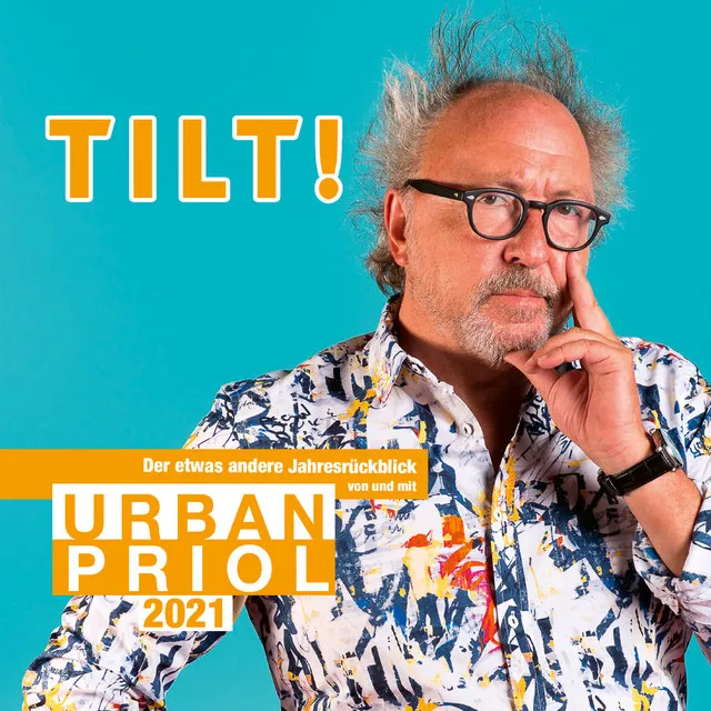 TILT! 2021 - Der etwas andere Jahresrückblick von und mit Urban Priol (Live)