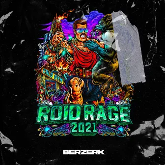 Roid Rage 2021 by Berzerk