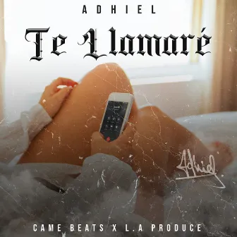 Te Llamaré by Adhiel