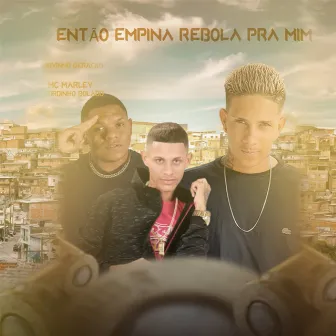 Então Empina Rebola pra Mim by MC Novinho Geração