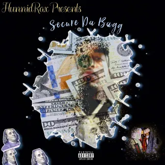 Secure Da Bagg by HunnidRax Rico