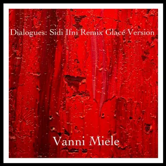 Dialogues : sidi ifni (Remix glacé version) by Vanni Miele